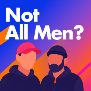 Not all men?